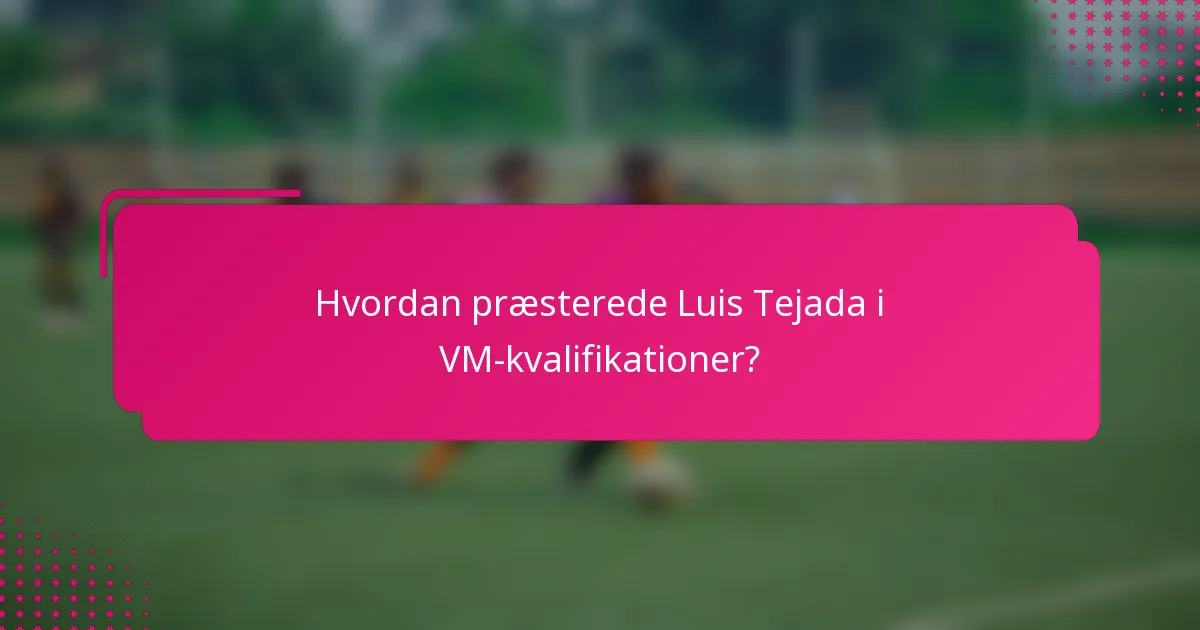 Hvordan præsterede Luis Tejada i VM-kvalifikationer?